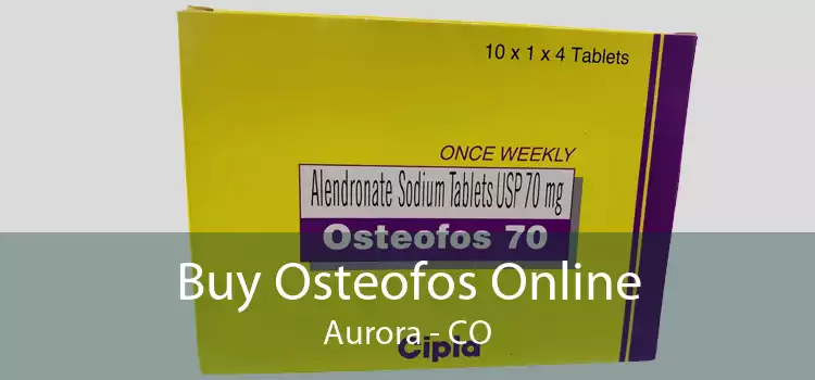 Buy Osteofos Online Aurora - CO