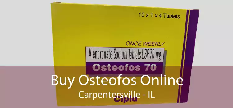 Buy Osteofos Online Carpentersville - IL