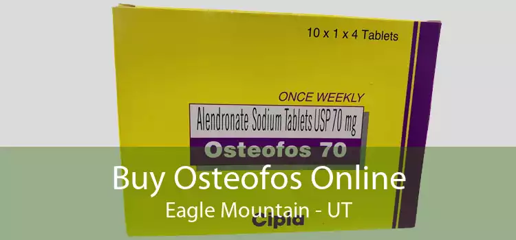 Buy Osteofos Online Eagle Mountain - UT